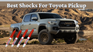 Best Shocks For Toyota Pickup